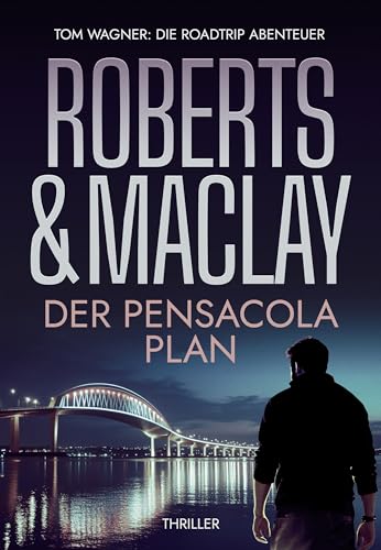 Der Pensacola Plan (Tom Wagner: Die Roadtrip Abenteuer 2)