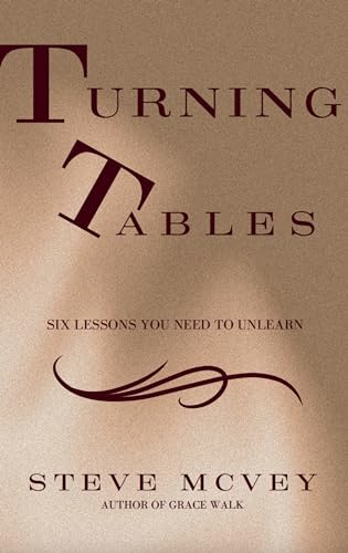 Turning Tables: Six Lessons You Need to Unlearn