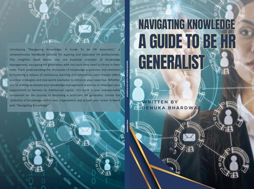 NAVIGATING KNOWLEDGE : A GUIDE TO BE HR GENERALIST by Renuka Bhardwaj ...