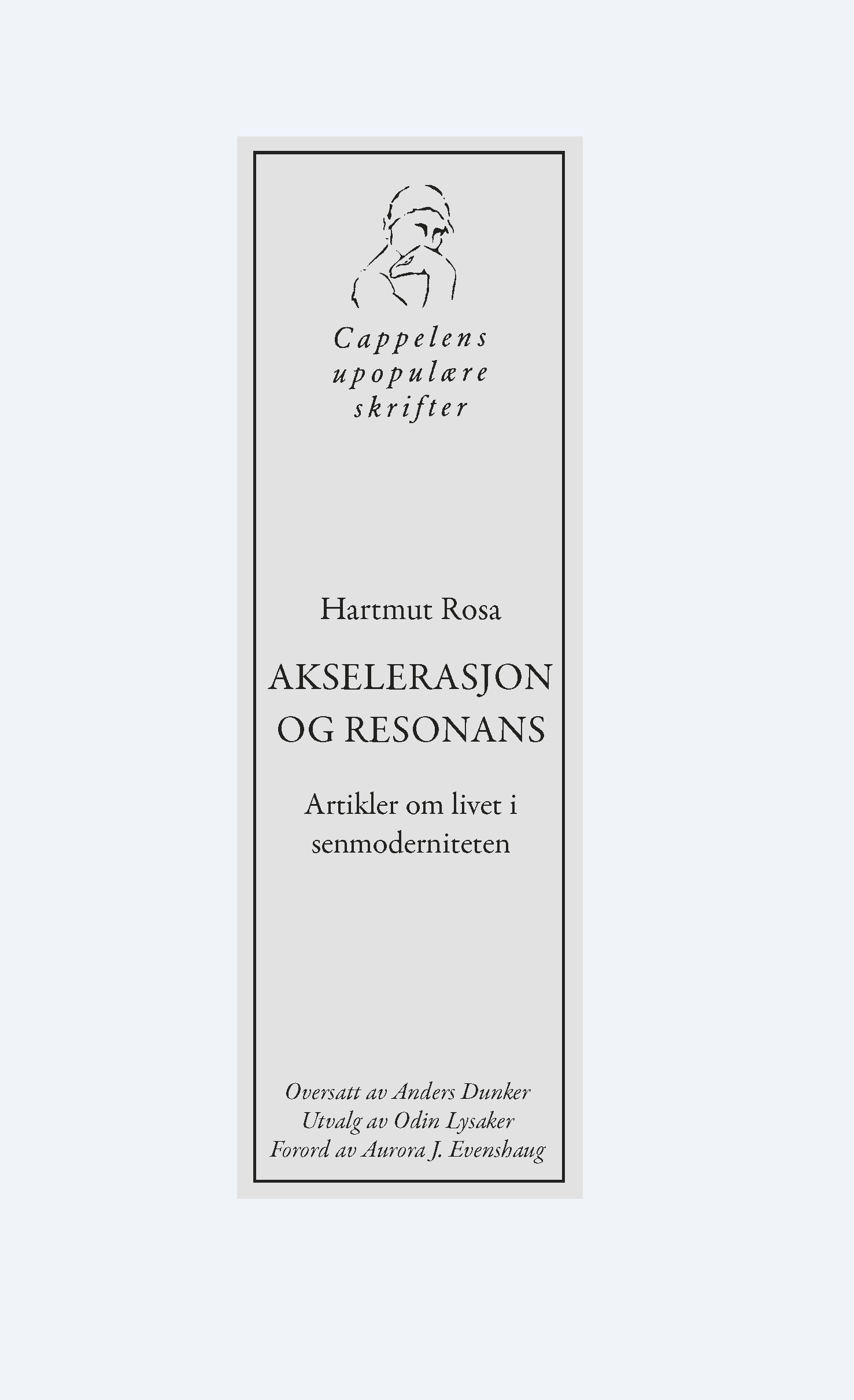 Akselerasjon og resonans: Artikler om livet i senmoderniteten
