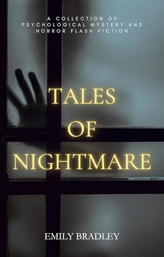 Tales of Nightmare: A Collection of Psychological Horror and Mystery Flash Fiction Stories, Book 2