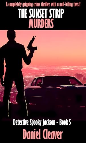 The Sunset Strip Murders: A completely gripping crime thriller with a nail-biting twist!