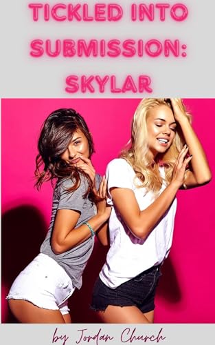 Tickled into Submission: Skylar