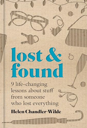 Lost & Found: Nine life-changing lessons about stuff from someone who lost everything
