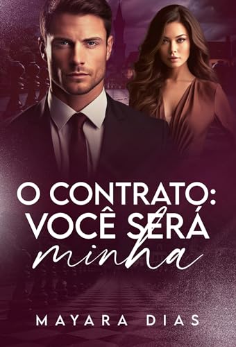 O CONTRATO: VOCÊ SERÁ MINHA | LIVRO ÚNICO (UNIVERSO BILIONÁRIOS)