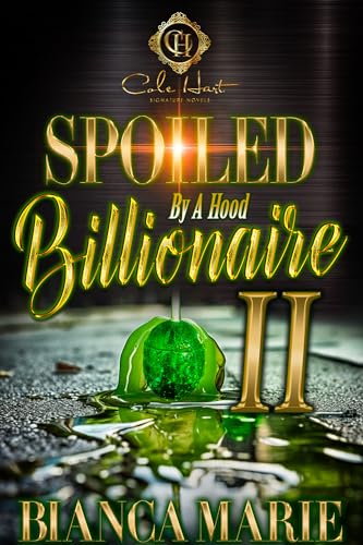 Spoiled By A Hood Billionaire 2: An African American Romance
