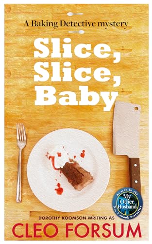 Slice, Slice, Baby: A Baking Detective Mystery