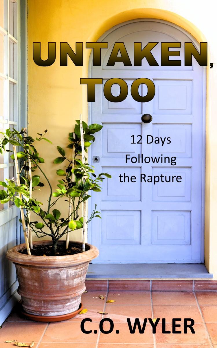 Untaken, Too: 12 Days Following the Rapture