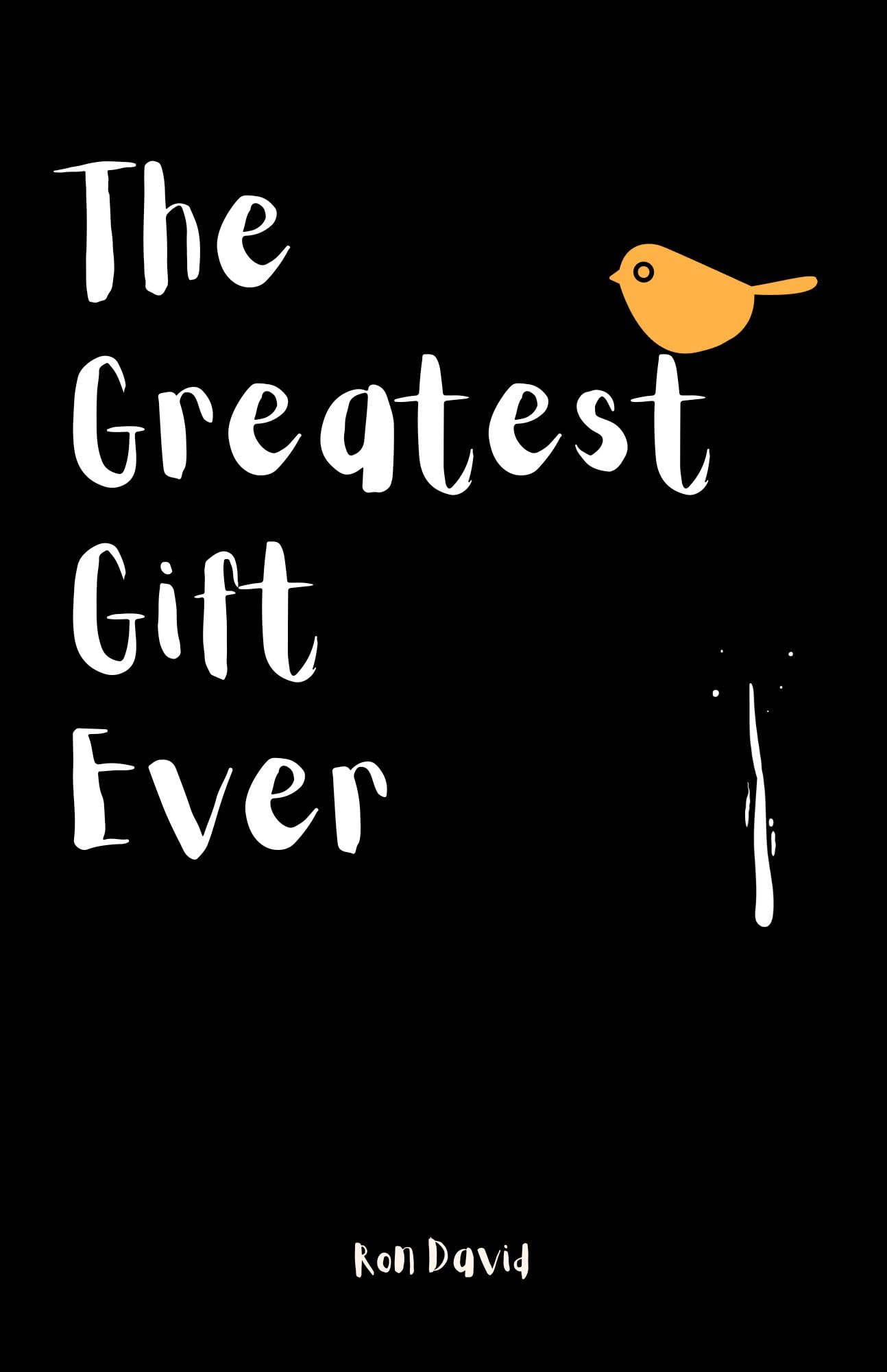 The Greatest Gift Ever: Unearthing Your Awesomeness: A Guide to Self-Discovery
