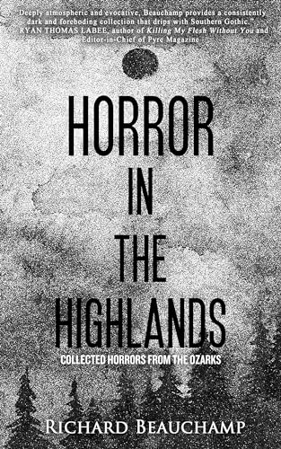 Horror In The Highlands: Collected Horrors From The Ozarks