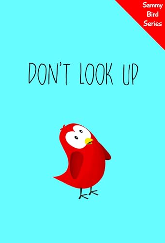 Don’t Look Up: A Funny and Interactive Children’s Book for Early Readers, Pre-K, Grade 1 and 2nd Grade