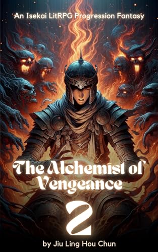 The Alchemist of Vengeance: An Isekai LitRPG Progression Fantasy