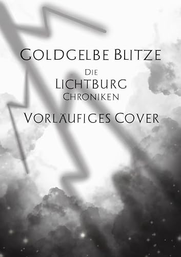 Goldgelbe Blitze: Die Lichtburg Chroniken 2
