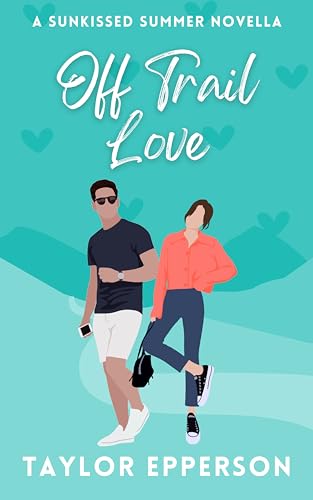 Off Trail Love: A Sweet Rivals to Lovers Romantic Comedy