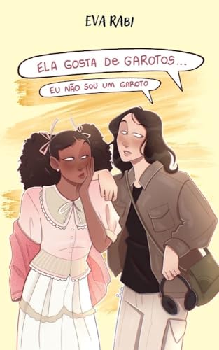 Ela gosta de garotos... Eu não sou um garoto. (Portuguese Edition)