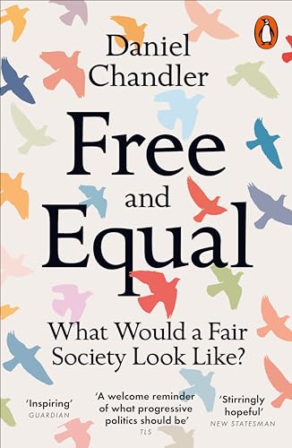 Free and Equal: What Would a Fair Society Look Like?