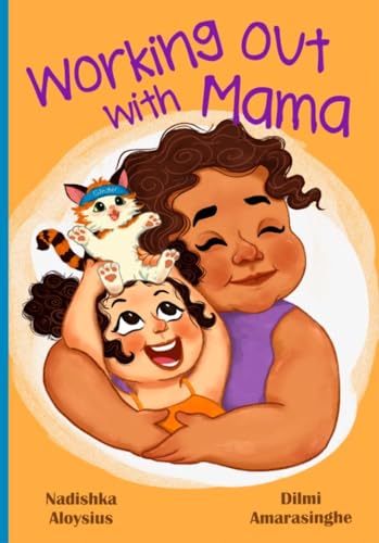 Working Out With Mama: A Diverse Picture Book about Self Love and Quality Time with a Parent