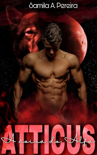 A Noiva do Alfa Atticus (ALFAS DA AMERICA Livro 1)