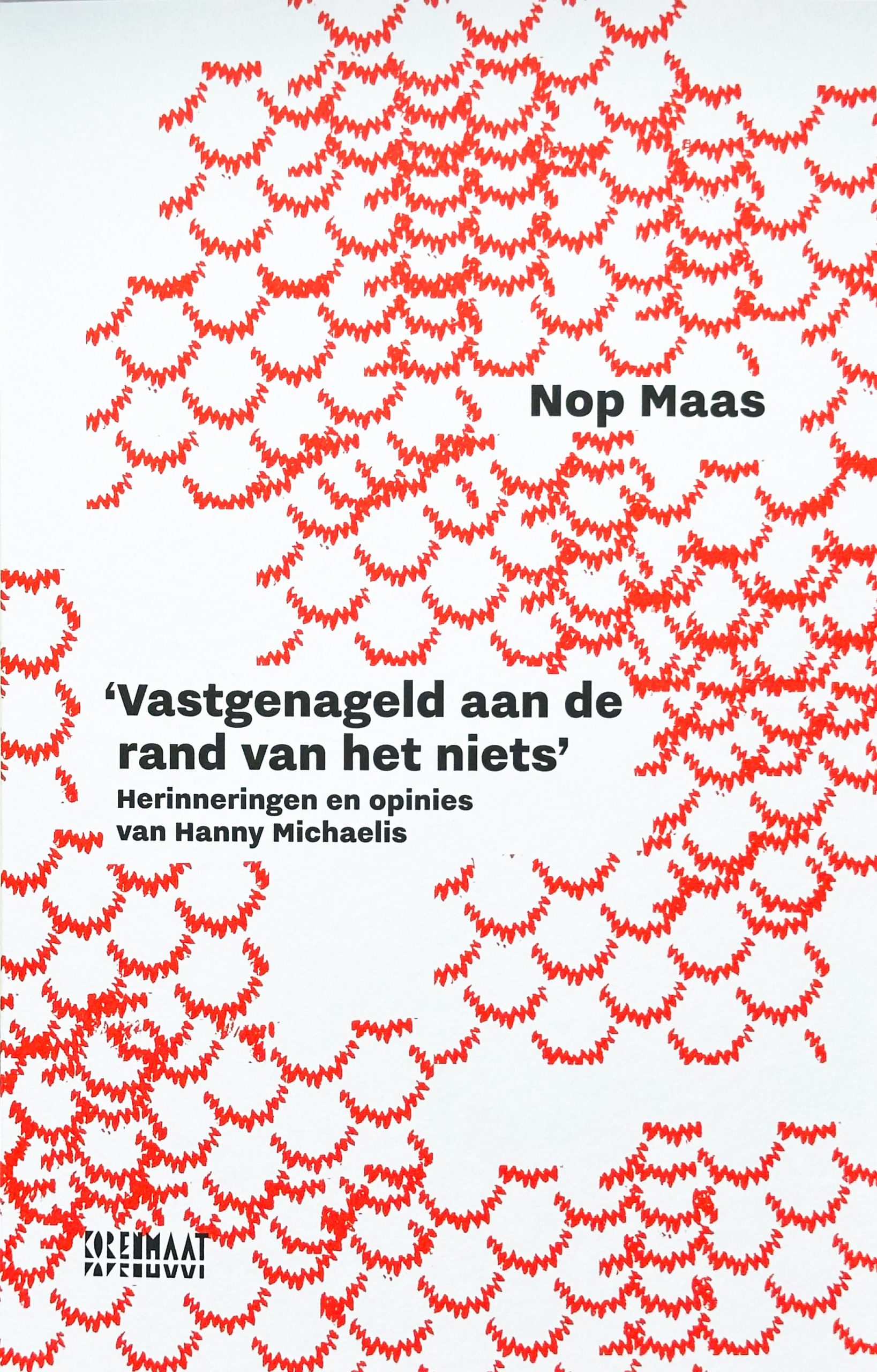 Vastgenageld aan de rand van het niets’: Herinneringen en opinies van Hanny Michaelis