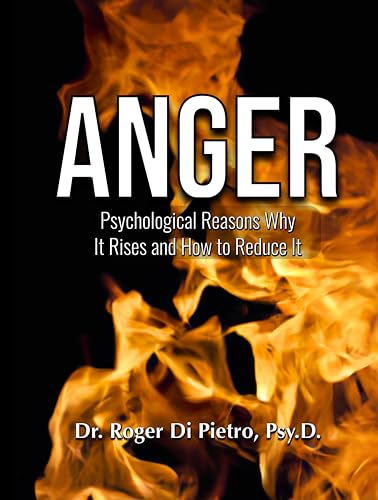 Anger: Psychological Reasons Why It Rises and How to Reduce It