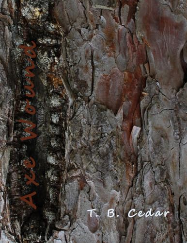 Axe Wound by T. B. Cedar | Goodreads