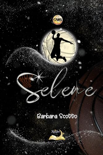 SELENE (MoonStar Edizioni) (Chicago Moonstars Basket Series)