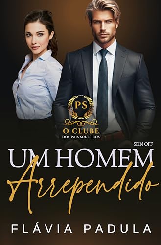 Um Homem Arrependido (O Clube dos Pais Solteiros Livro 6)