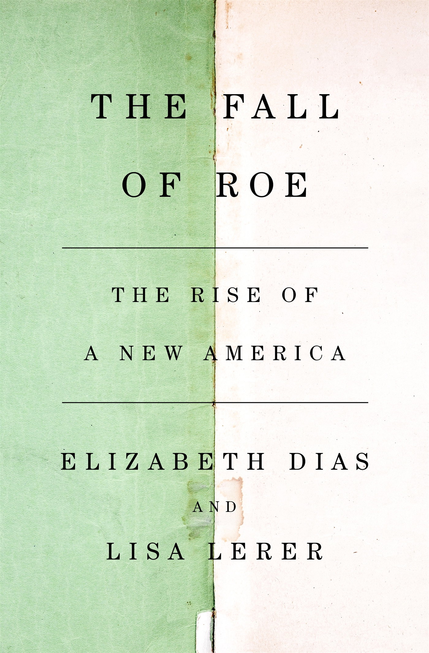 The Fall of Roe: The Rise of a New America