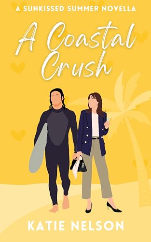 A Coastal Crush: A Small Town Beach Romcom