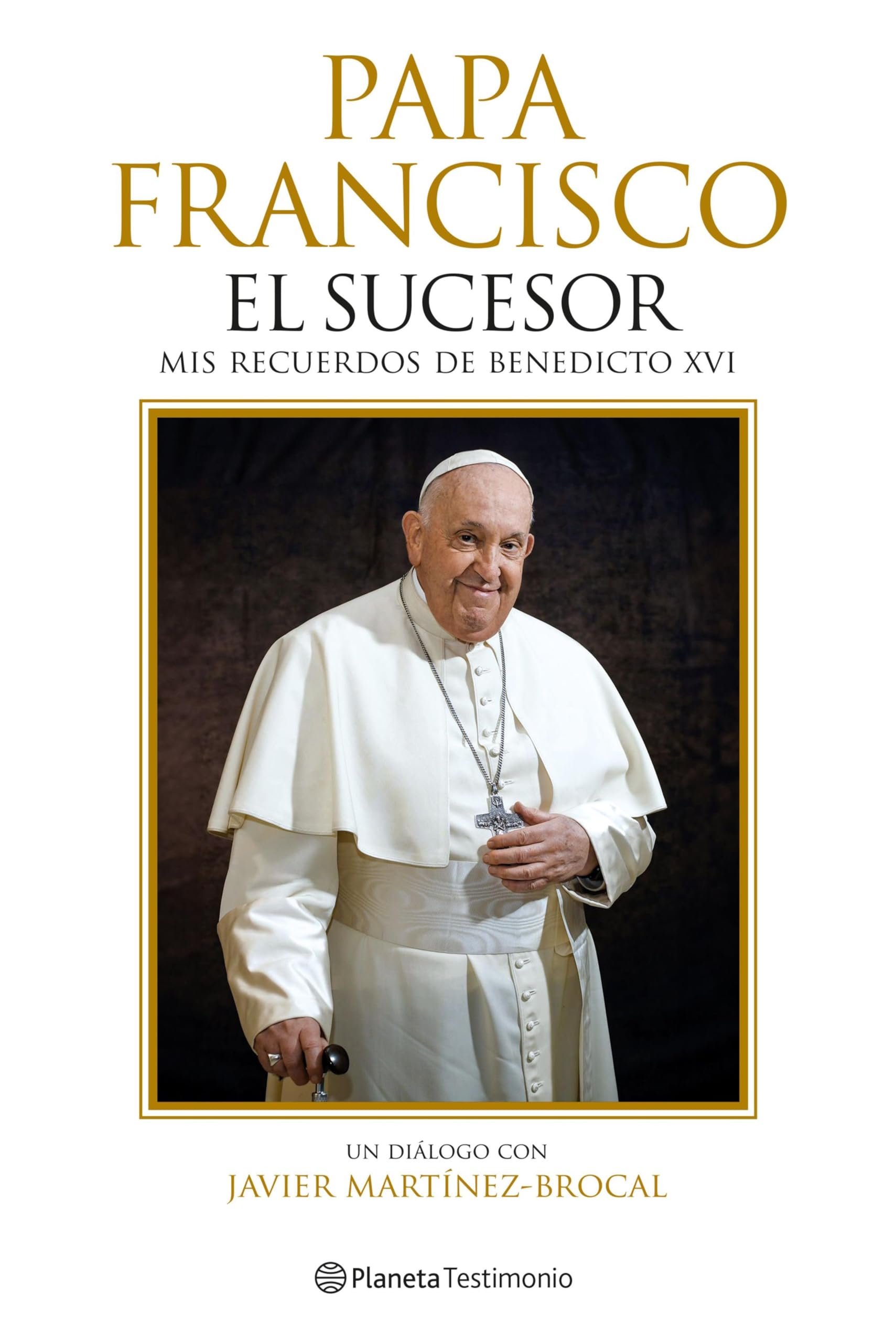 Papa Francisco. El sucesor: Mis recuerdos de Benedicto XVI