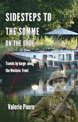 Sidesteps to The Somme on The Shoe: Travels by Barge Along the Western Front
