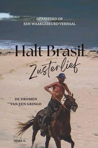 Halt Brasil Zusterlief: De dromen van een gringo