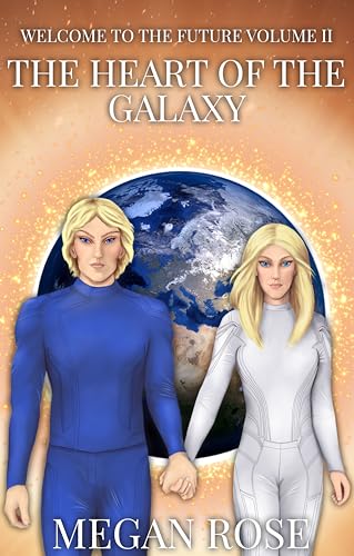 Welcome to the Future Volume II: The Heart of the Galaxy