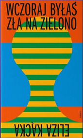 Wczoraj byłaś zła na zielono