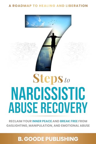 7 Steps to Narcissistic Abuse Recovery: A Roadmap to Healing and ...