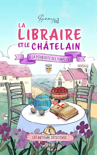 La Libraire et le Châtelain à la poursuite des Templiers: Les Artisans Détectives T1