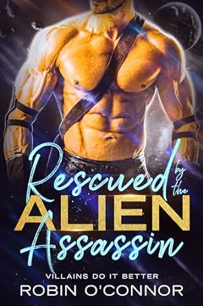 Rescued by the Alien Assassin