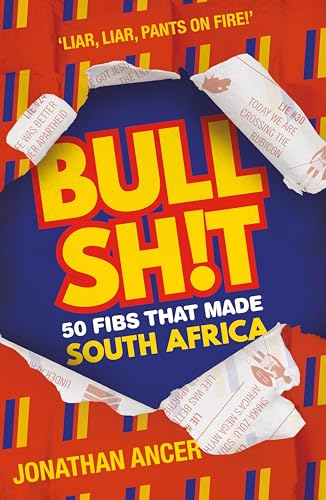 BULLSH!T: 50 Fibs That Made South Africa