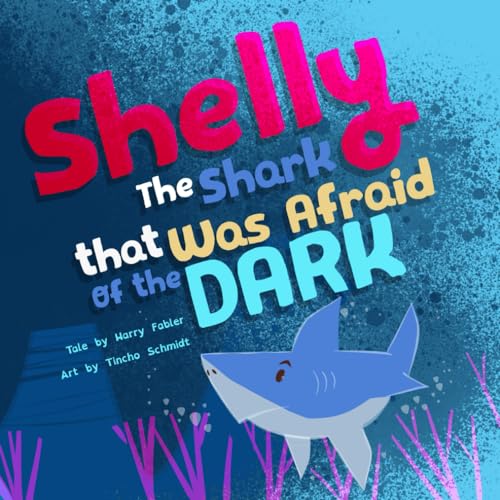 Shelly the Shark that was afraid of the Dark
