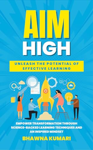 AIM High: Unleash the Potential of Effective Learning