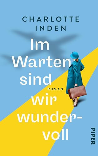Im Warten sind wir wundervoll