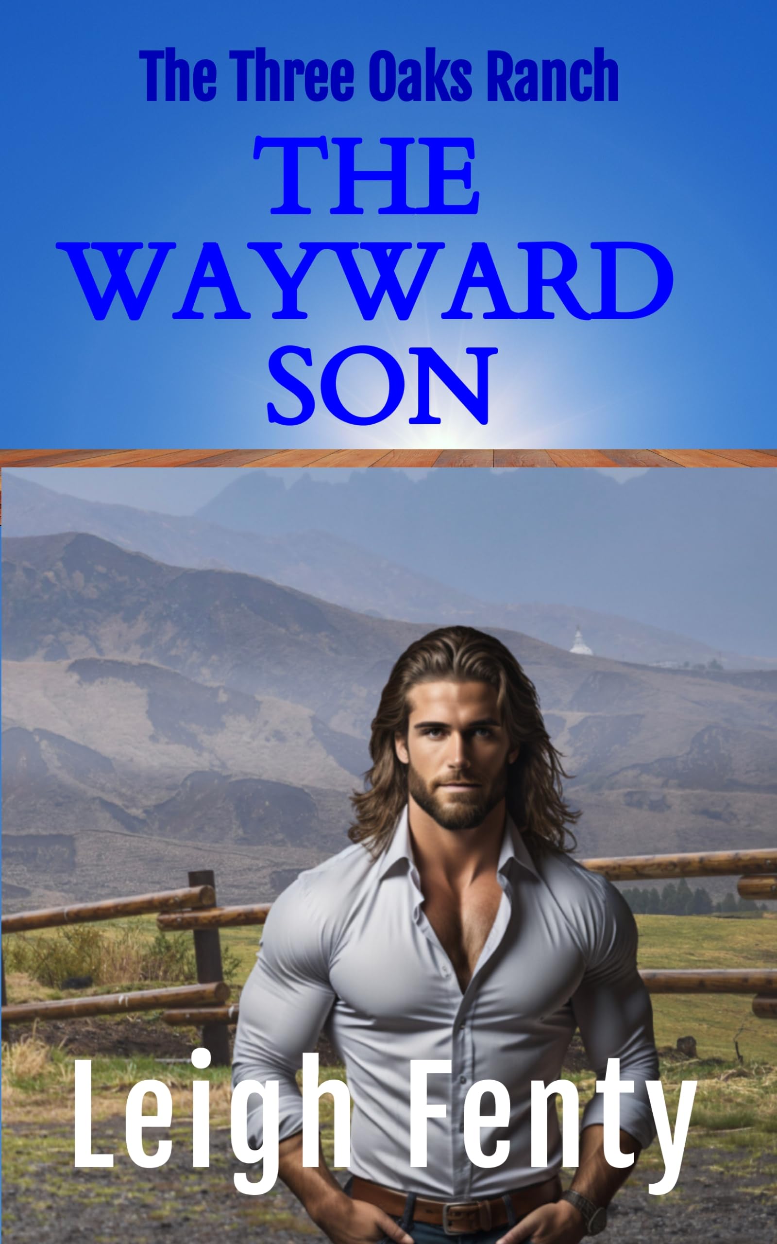 The Wayward Son: Three Oaks Ranch