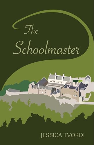 The Schoolmaster: A Novel of the Scottish Court