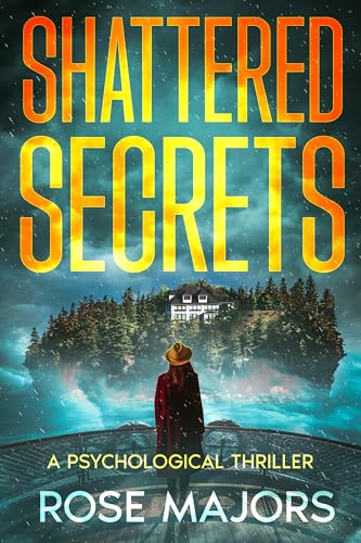Shattered Secrets: A Psychological Thriller