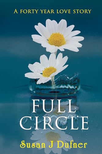 Full Circle: A Forty Year Love Story