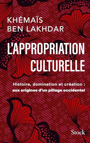 L'appropriation culturelle: Histoire, domination et création