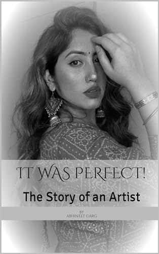 It Was Perfect!: The Story of an Artist