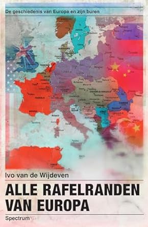 Alle rafelranden van Europa: De geschiedenis van Europa en zijn buren