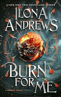 Burn for Me (Hidden Legacy, #1)