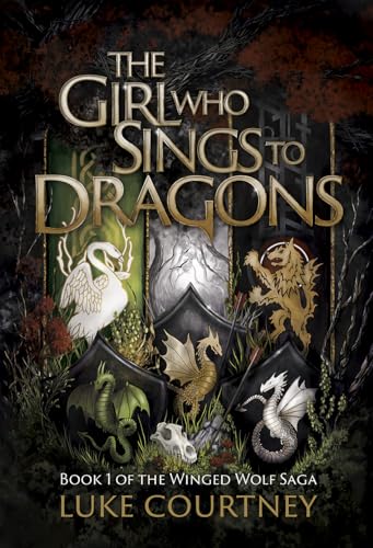 The Girl Who Sings to Dragons: Book 1 of the Winged Wolf Saga